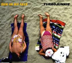Turbo Junkie : Sun In My Face